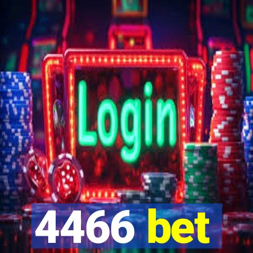 4466 bet